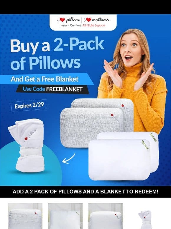 Get a FREE Blanket when you buy a 2-Pack of Pillows!