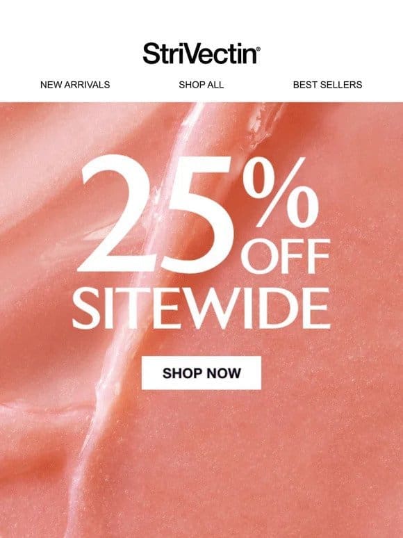 HAPPENING NOW: 25% OFF