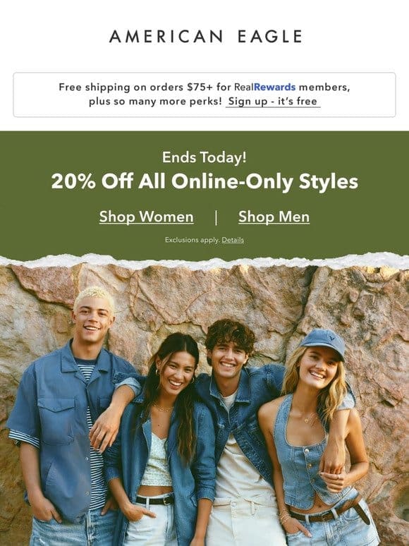 HURRY! 20% off online-only styles is almost over