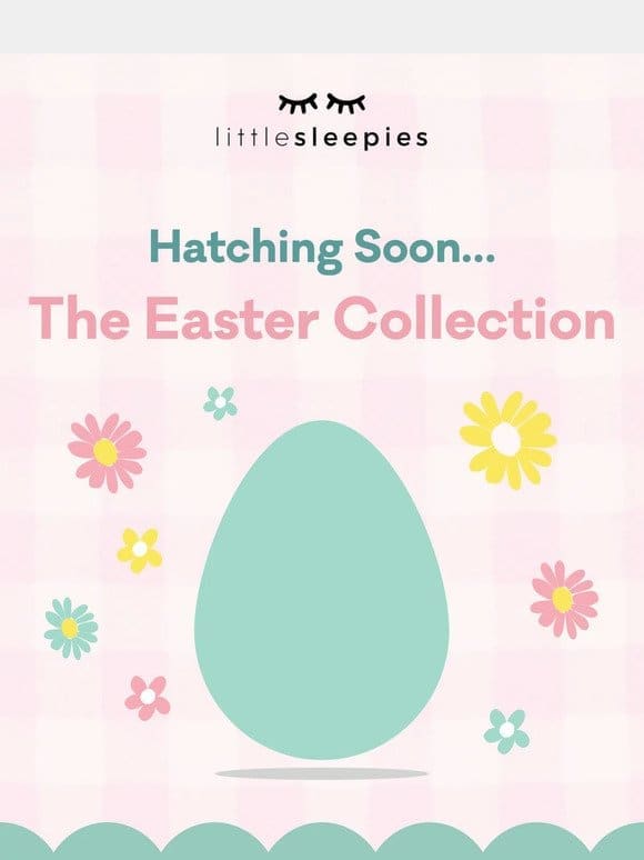 Hatching Soon: The Easter Collection