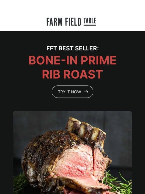 Have you tried FFT’s Bone-in Prime Rib Roast?  ️