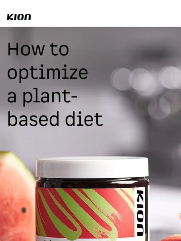 Here’s how to optimize a plant-based diet