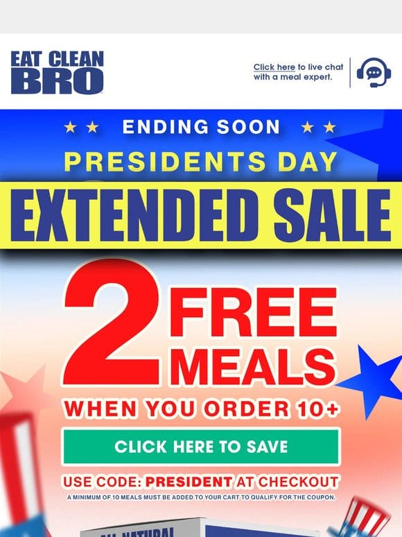 Hey Bro We’ve EXTENDED Presidents Day