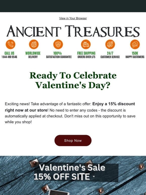 Hey There， Celebrate Valentine’s Day with 15% Off – No Discount Code Needed.