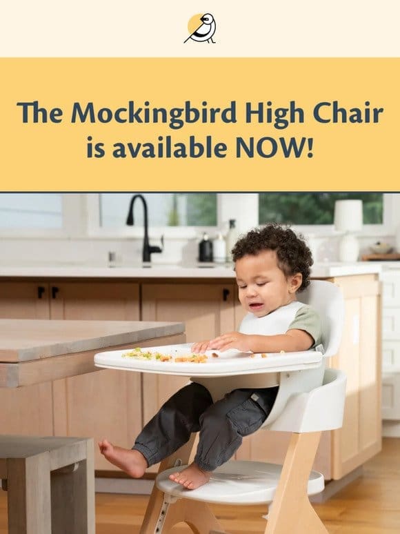 IT’S HERE! NEW Mockingbird High Chair!