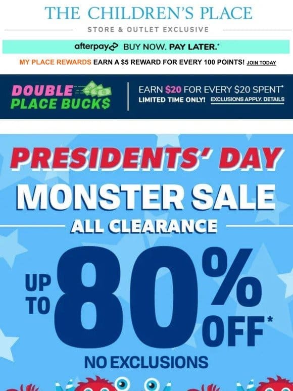 In Stores NOW: Up to 80% off ALL MONSTER CLEARANCE!