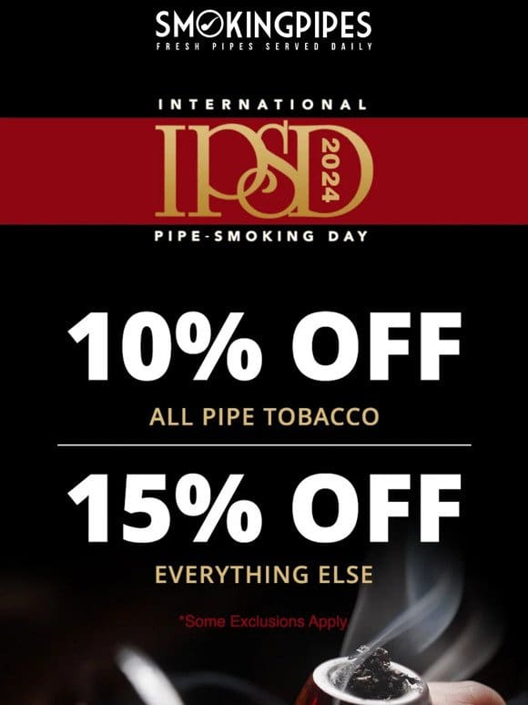 International Pipe-Smoking Day | 10% Off All Pipe Tobacco， 15% Off Everything Else