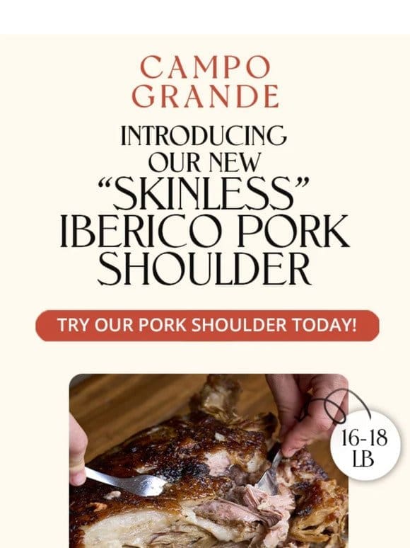 Introducing our NEW “Skinless” Ibérico Pork Shoulder