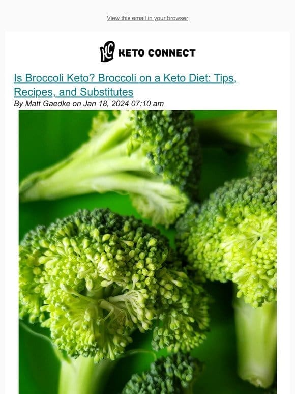 Is Broccoli Keto? Broccoli on a Keto Diet: Tips， Recipes， and Substitutes