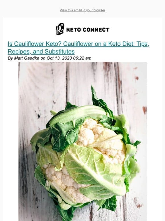 Is Cauliflower Keto? Cauliflower on a Keto Diet: Tips， Recipes， and Substitutes