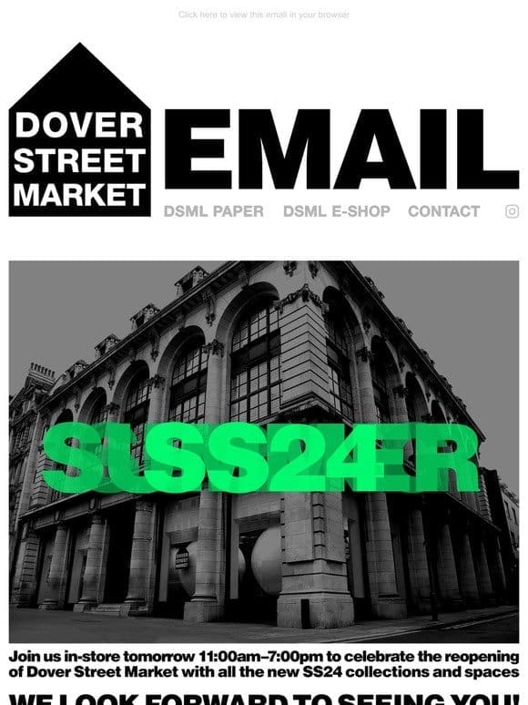 Join us in-store tomorrow to celebrate the reopening of Dover Street Market with all the new SS24 collections and spaces