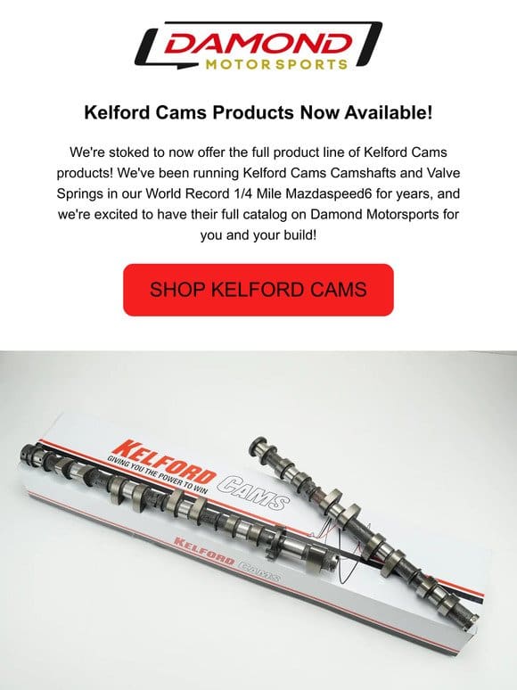 Kelford Cams now available at Damond Motorsports!