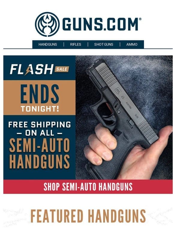 LAST CHANCE   Free Shipping On Semi-Auto Handguns