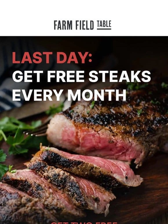 LAST CHANCE: Get FREE Steaks Every Month!