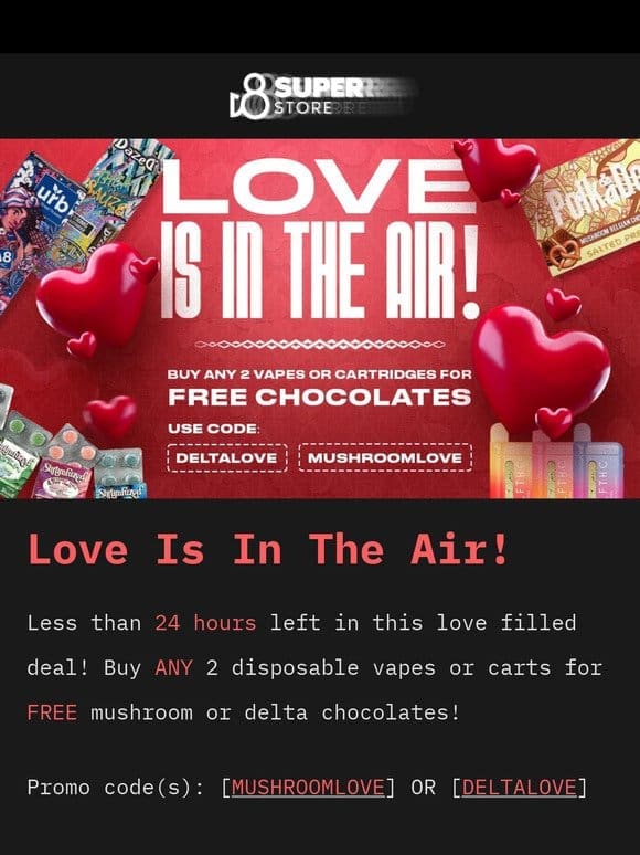 LESS THAN 24 HOURS LEFT!❤️Love is in the Air!  Buy ANY 2 Carts or Vapes for FREE Valentines Gifts!