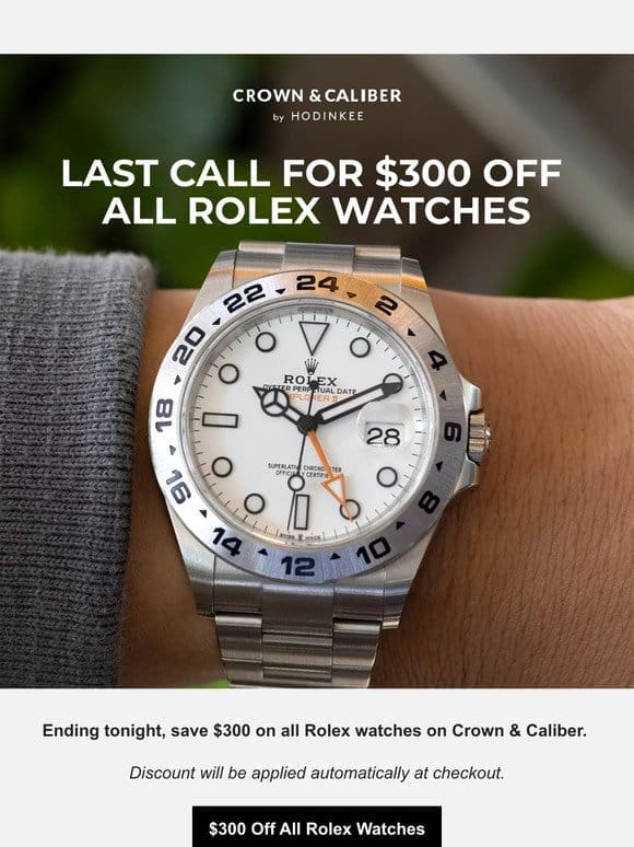 Last Call | $300 Off All Rolex Watches