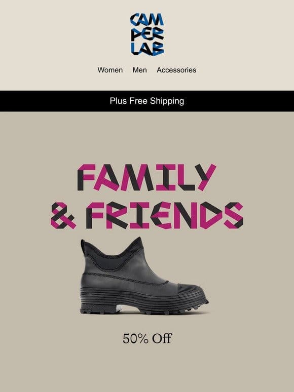 Last Call! | 50% Off for Family & Friends