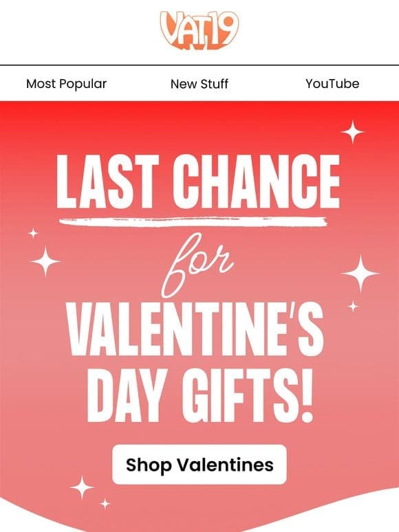 Last Chance For Valentine’s Day Gifts