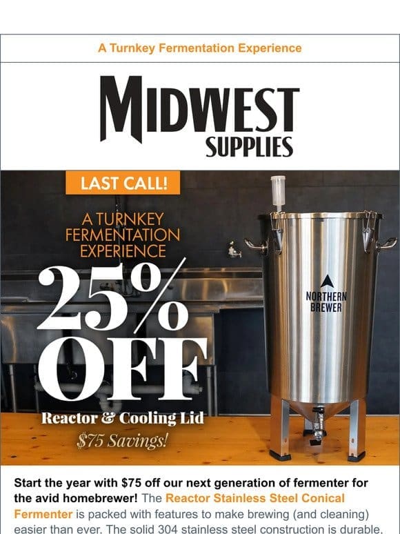Last Chance to Save on a Next Generation Fermenter