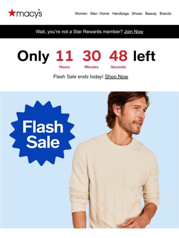 Last chance! Just hours left for our Men’s Flash Sale: 50-70% off