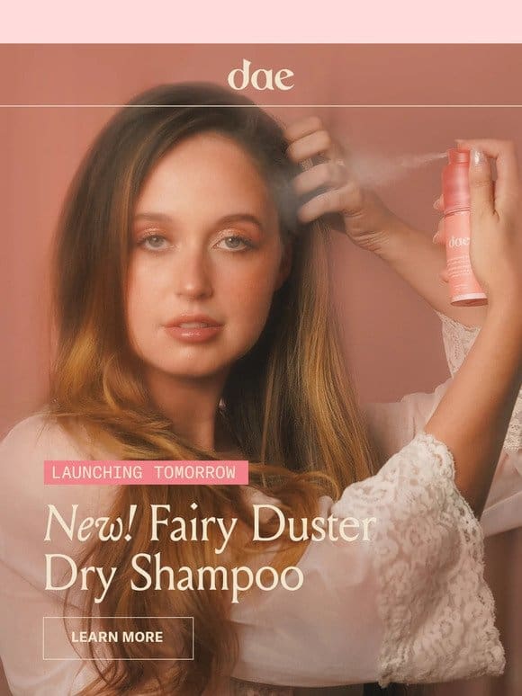 Launching tomorrow: Fairy Duster Dry Shampoo!