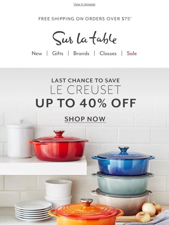 Le Creuset: Last chance at season-best pricing.