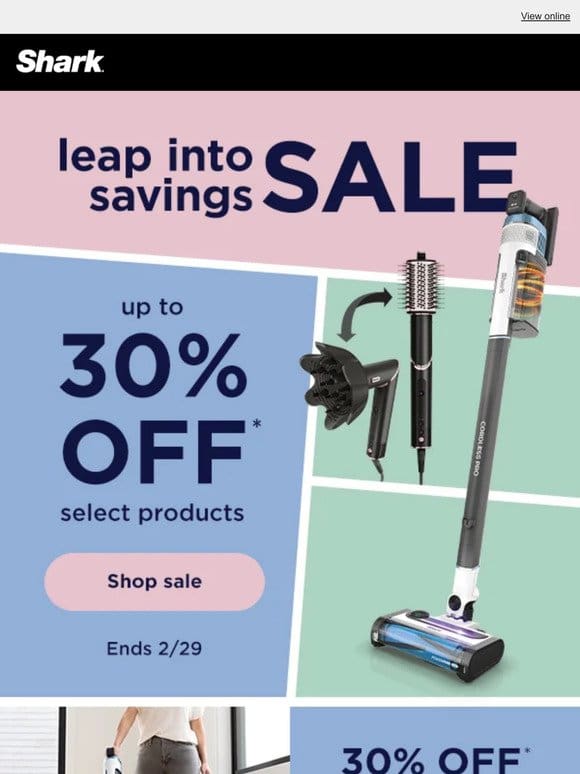 Leap into savings of up to 30% off.