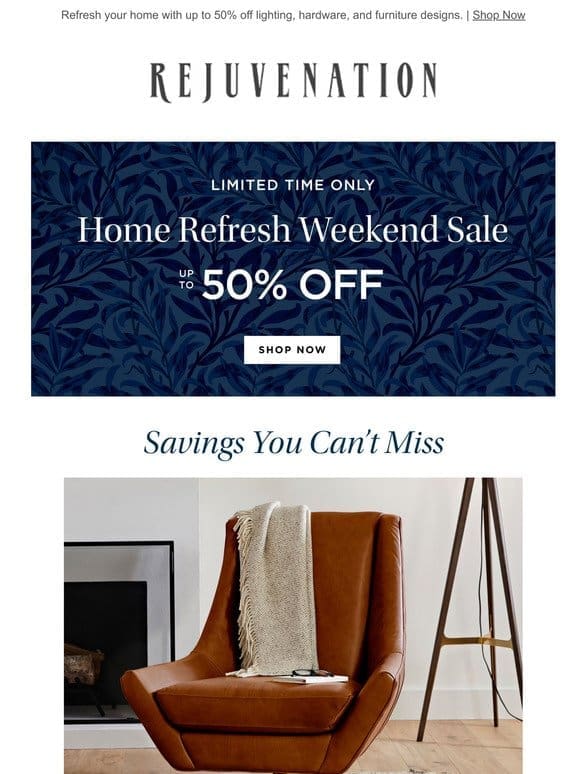 Limited Time Offer: Home Refresh Weekend Sale
