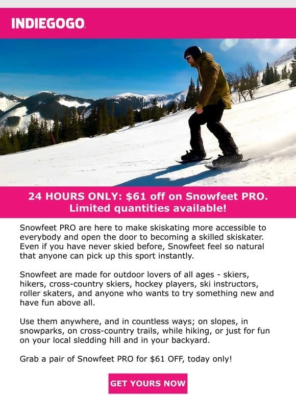 Live NOW on Indiegogo: Flash deal on Snowfeet PRO， the new booming winter sport
