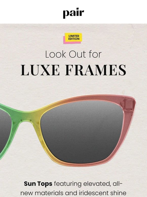 Look Out for Luxe Frames