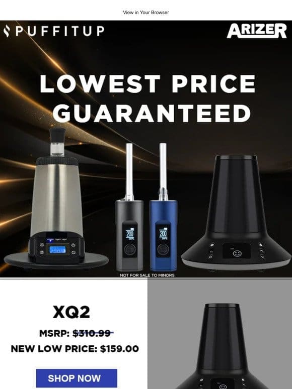 Lowest Prices Ever on Arizer Products!