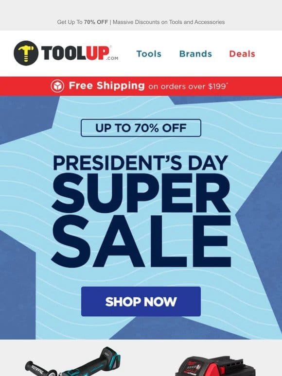 Massive Discounts! President’s Day Super Sale