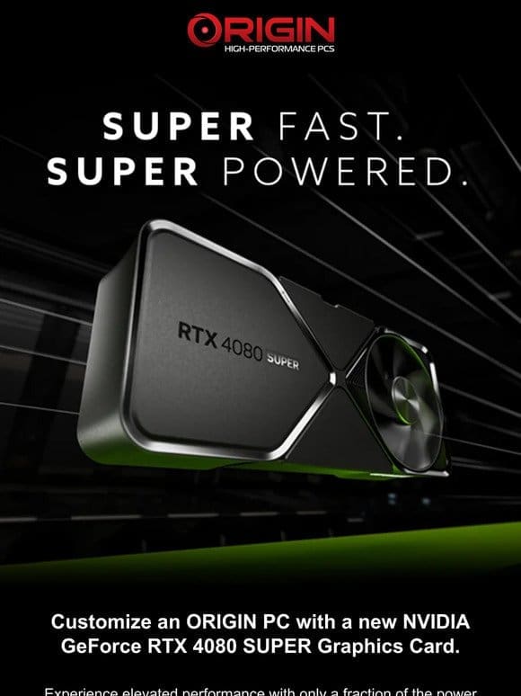 New NVIDIA GeForce RTX 4080 SUPER GPUs available now at ORIGIN PC