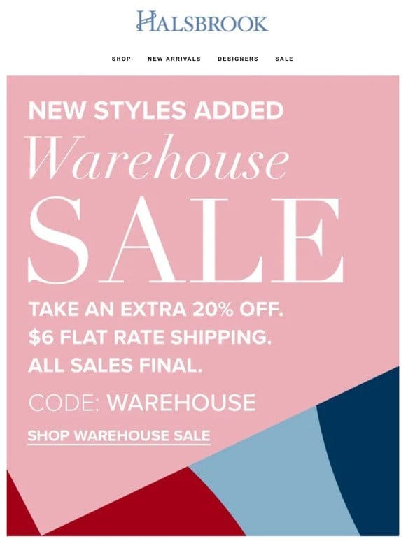 New Styles Added To Our Warehouse Sale!