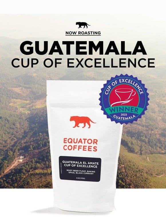 Now Roasting: Cup of Excellence Guatemala
