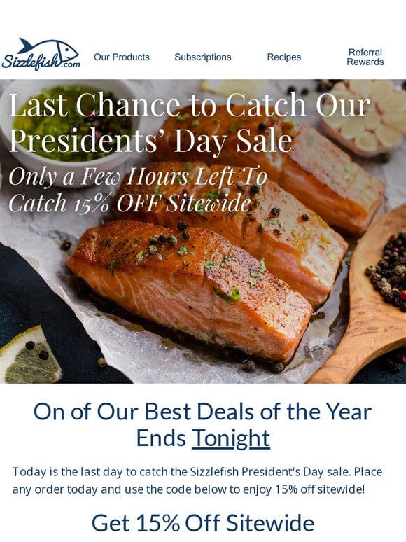Only a Few Hours Left to Catch Our Presidents’ Day Sale!