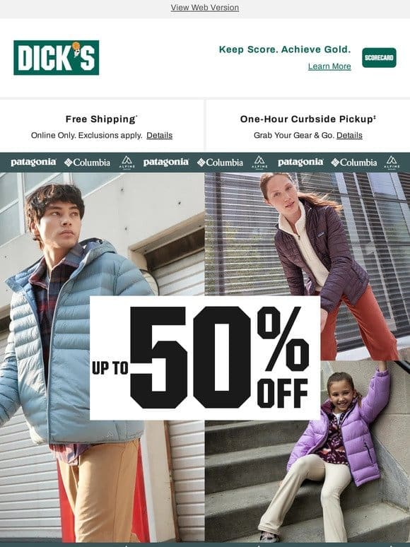 Open for up to 50% off select Patagonia， Columbia， Alpine Design & more