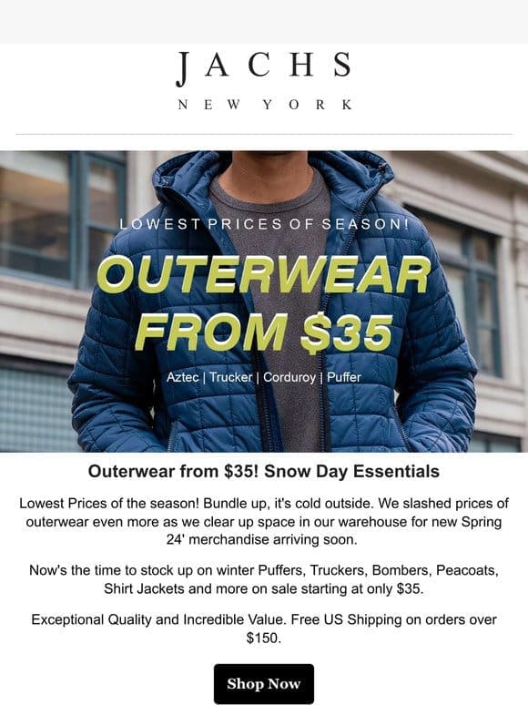 Outerwear from $35! It’s Cold Outside