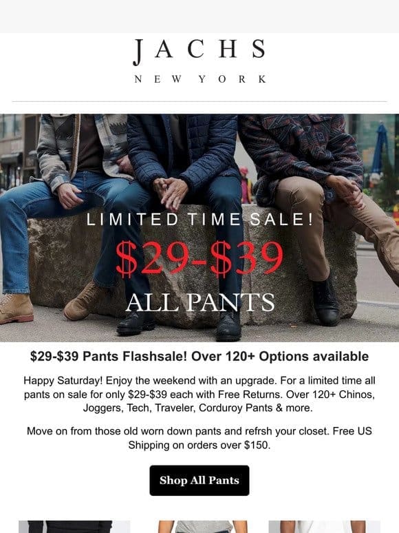 Over 120+ Pants on sale! $29-$39 each