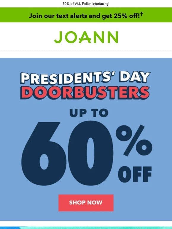 Presidents’ Day DOORBUSTERS: Cotton starting at $2.99 yd!
