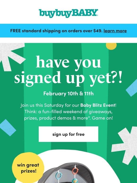 REMINDER: Sign up for our Baby Blitz event!  ​