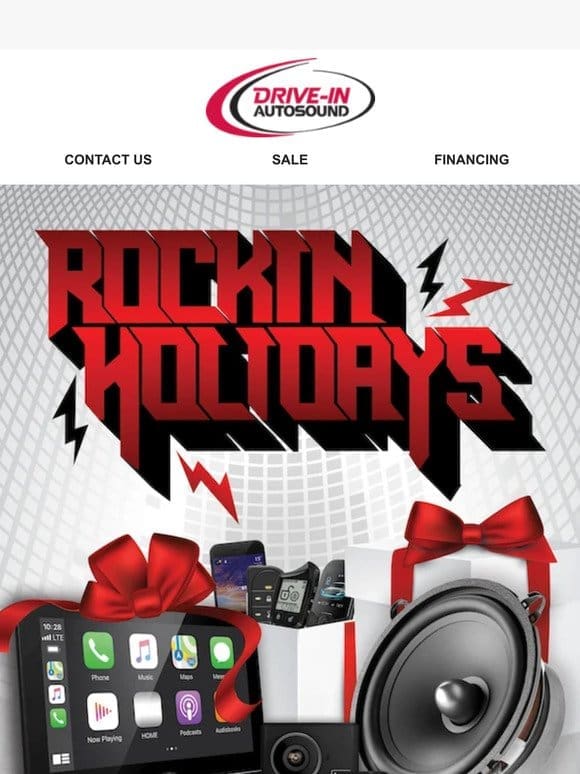 Rockin Holiday Deals Going on Now at Drive-In Autosound!