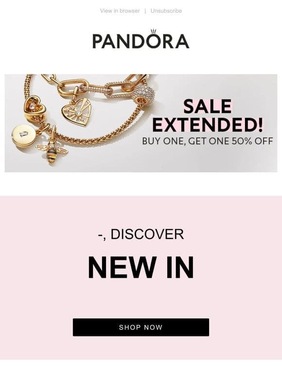 SALE EXTENDED: Discover what’s sparkling new ✨