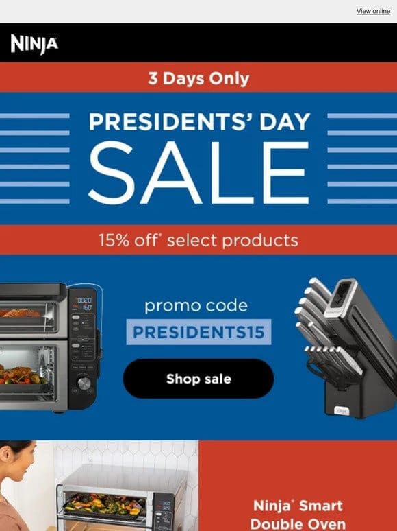 Save 15% during the Presidents’ Day Sale.