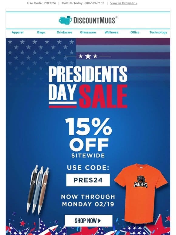 Save Big for Presidents Day: Take 15% Off Sitewide