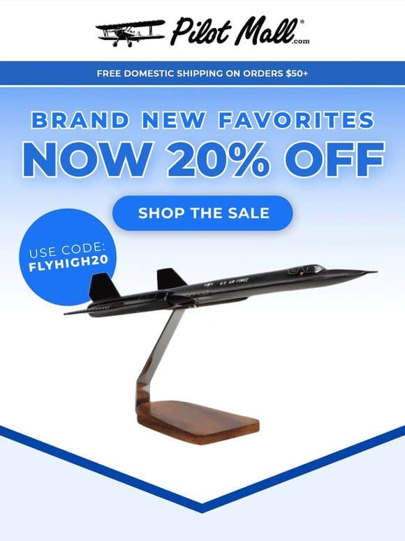 Save On NEW High Flying Models  ‍✈️