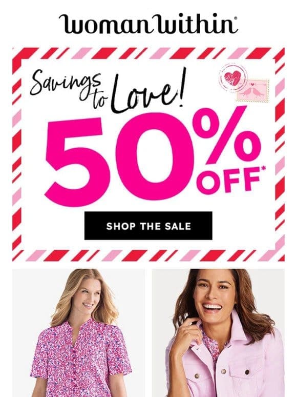 Savings To LOVE! 50% Off Starts Right NOW!
