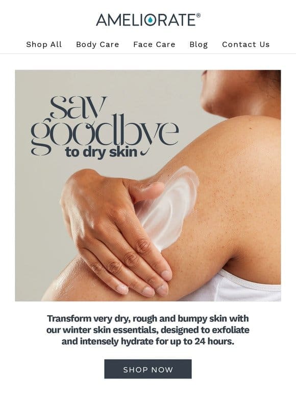 Say bye to dry skin