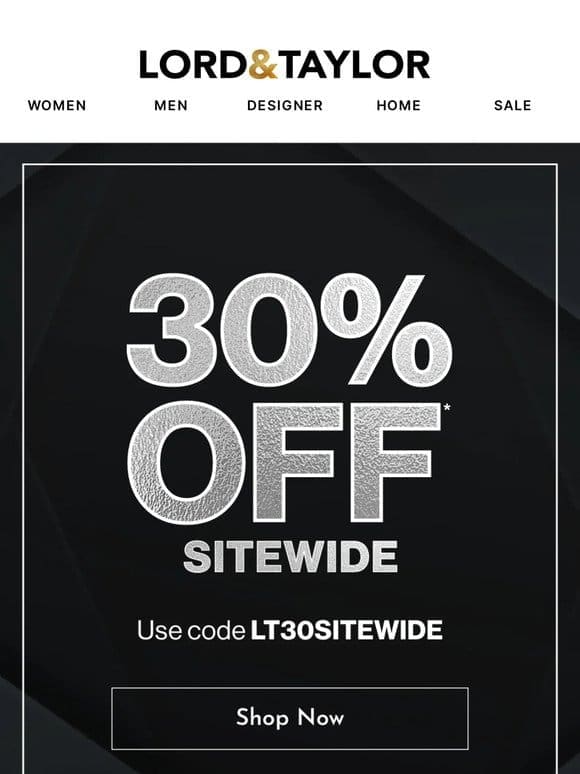 Sitewide SALE: 30% off + Up to 50% off on Designer