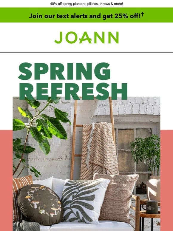 Spring Refresh   40% off decor!